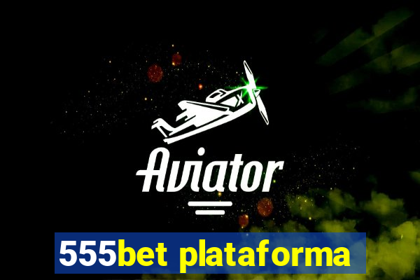 555bet plataforma